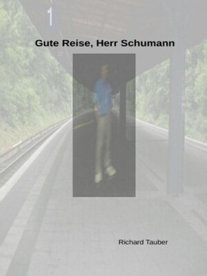 Gute Reise, Herr Schumann - ebook